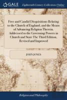 Free And Candid Disquisitions Relating To The Church Of England, And The Means Of Advancing Religion Therein. Addressed To The Governing Powers In Church And State The Third Edition, Revised And Impro