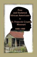 Free And Enslaved African Americans In St. Francois County, Missouri, 1822-1920