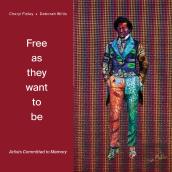 Free As They Want To Be: Artists Committed To Memory