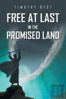 Free At Last In The Promised Land