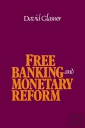 Free Banking And Monetary Reform