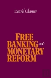 Free Banking And Monetary Reform