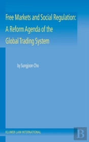 Free Markets And Social Regulation: A Reform Agenda Of The Global Trading System