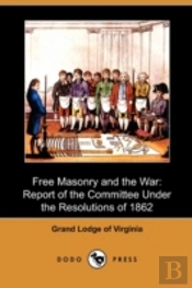 Free Masonry And The War: Report Of The