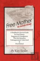 Free Mother To Good Home