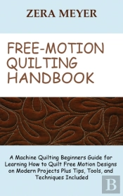 Free Motion Quilting Handbook