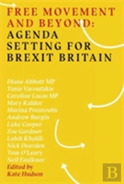 Free Movement And Beyond: Agenda Setting For Brexit Britain