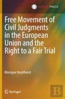 Free Movement Of Civil Judgments In The European Union And The Right To A Fair Trial