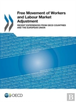 Bertrand.pt - Free Movement Of Workers And Labour Market Adjustment:  Recent Experiences From Oecd Countries And The European Union