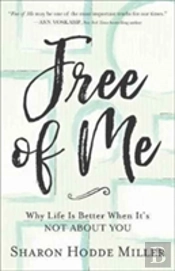 Free Of Me Â€“ Why Life Is Better When It`S Not About You