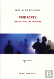 Free Party - Une Histoire, Des Histoires
