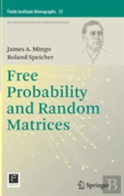 Free Probability And Random Matrices