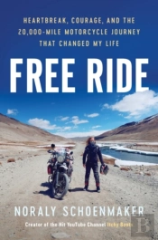 Free Ride: Heartbreak, Courage, And The 20,000-Mile Motorcycle Journey That Changed My Life (Signed Edition)