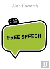 Free Speech: All That Matters