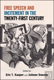 Free Speech And Incitement In The Twenty-First Century