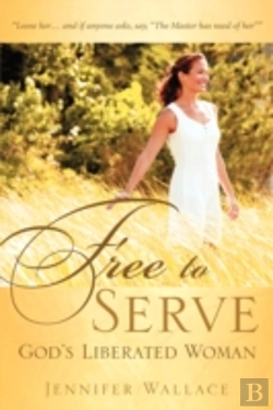 Bertrand.pt - Free To Serve, God'S Liberated Woman