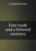 Free Trade And A Fettered Currency