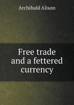 Bertrand.pt - Free Trade And A Fettered Currency