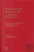 Free Trade And Protectionism In America, 1817-90