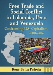 Free Trade And Social Conflict In Colombia, Peru And Venezuela
