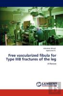 Free Vascularized Fibula For Type Iiib Fractures Of The Leg