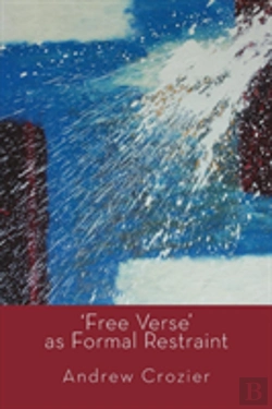 Bertrand.pt - Free Verse As Formal Restraint