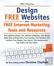 Free Websites. Design Free Websites With Free Internet Marketing Tools And Resources. Free Website Design, Free Website Templates, Free Writing Tools,