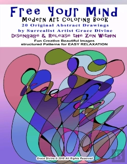 Bertrand.pt - Free Your Mind Modern Art Coloring Book 20 Original Abstract Drawings By Surrealist Artist Grace Divine Disengage & Relase The Zen Within