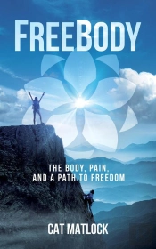 Freebody: The Body, Pain, And A Path To Freedom
