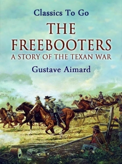 Bertrand.pt - Freebooters: A Story Of The Texan War