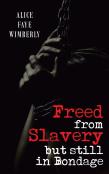 Freed From Slavery But Still In Bondage