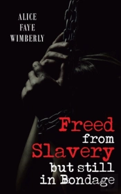Freed From Slavery But Still In Bondage