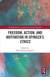 Freedom, Action, And Motivation In Spinoza'S &Quote;Ethics&Quote;