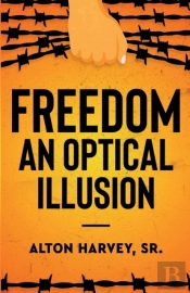 Freedom, An Optical Illusion