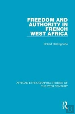 Bertrand.pt - Freedom And Authority In French West Africa
