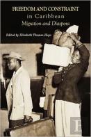 Freedom And Constraint In Caribbean Migration And Diaspora