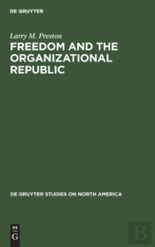 Freedom And The Organizational Republic