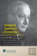 Freedom, Authority And Economics: Essays On Michael Polanyi'S Politics And Economics