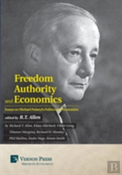 Bertrand.pt - Freedom, Authority And Economics: Essays On Michael Polanyi'S Politics And Economics