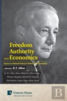 Freedom, Authority And Economics: Essays On Michael Polanyi'S Politics And Economics