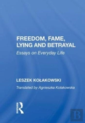Freedom, Fame, Lying And Betrayal