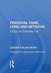 Freedom, Fame, Lying And Betrayal