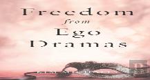 Freedom From Ego Dramas