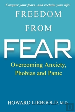 Bertrand.pt - Freedom From Fear: Overcoming Anxiety, Phobias And Panic