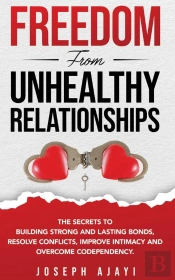 Freedom From Unhealthy Relationships