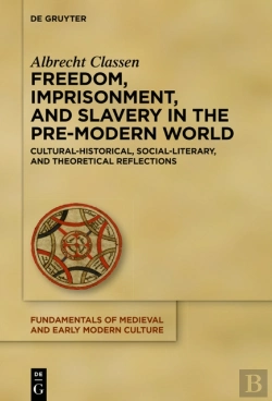 Bertrand.pt - Freedom, Imprisonment, And Slavery In The Pre-Modern World