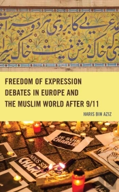 Freedom Of Expression Debates In Europe And The Muslim World After 9/11