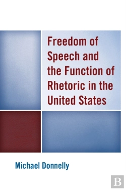 Bertrand.pt - Freedom Of Speech And The Function Of Rhetoric In The United States