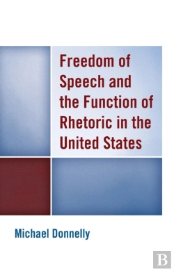 Bertrand.pt - Freedom Of Speech And The Function Of Rhetoric In The United States