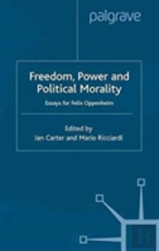 Freedom, Power And Political Morality